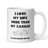 Love My Girlfriend More Than My Jaguar Mug, Funny Jaguar Lover Mug, Jaguar Driver Gift, Gift for Car Obsessed Boyfriend, Jaguar Mug for Him