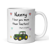 Nanny Love You More Than Tractors Mug, To Nanny from Grandson, Nanny Xmas Gift, Birthday Present for Nanny from Grandson, Nanny Tractor Gift