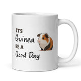 It's Guinea Be a Good Day Mug, Good Vibes Gift, Guinea Pig Lover, Positivity Mug, Guinea Pig Obsessed, Guinea Pig Gift, Funny Guinea Pig Mug