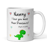 Nanny Love You More Than Dinosaurs Mug, Nanny Xmas Gift, Birthday Present for Nanny from Grandson, Grandma Dinosaur Gift from Grandchild