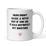Raise A Bitch Funny Brother Mug, Family Secret Santa, Joke Christmas Gift