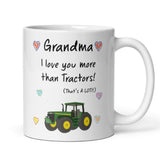 Grandma Love You More Than Tractors Mug, Nanny Xmas Gift, Birthday Present for Nanny from Grandson, Grandma Tractor Gift from Grandchild