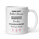 Personalised Behind Every Ballet Dancer Mug, Dance Teacher Thank You Gift, Ballet Teacher Appreciation Gift, End of Year Dance Coach Present