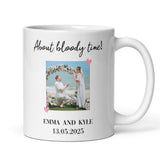 Funny Engagement Mug, About Bloody Time Engagement Gift, Custom Photo Engagement Gift, Personalised Couple Engagement Gift, Proposal Mug