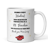 Personalised PE Teacher Thank You Mug, Behind Every Student Mug, End of Year Sports Teacher Gift, PE Teacher Appreciation Mug, PE Teacher
