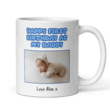 Happy First Birthday as My Daddy Mug, Personalised Baby Photo Mug, New Dad Birthday Gift from Baby, To Daddy from Baby, Custom Birthday Gift