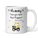 Mummy Love You More Than Diggers Mug, Mother's Day Gift from Son, Mother's Day Mug, Mummy Xmas Gift, Birthday Present for Mummy from Son