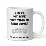 Love My Wife More Than My Land Rover Mug, Funny Husband Mug, Land Rover Fan Gift, 4x4 Car Lover Present, Hilarious Land Rover Mug for Him
