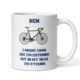 Funny Personalised In My Head I'm Cycling Mug, Cycling Bike Obsessed, Cyclist Boyfriend / Husband / Fiancé, Cycling Addict, Gift for him
