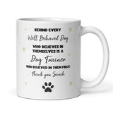 Personalised Dog Trainer Thank You Mug, Behind Every Well Behaved Dog Mug, Dog Training Gift, Puppy School Thank You Mug, Puppy Course Gift