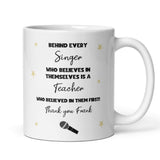 Personalised Behind Every Singer Mug, Music Teacher Appreciation Gift, Thank You Singing Teacher, Vocal Coach Present, End of Term Gift