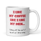 Funny Breakup Mug UK, Coffee Sliding Off Car Mug, Sass Quote Mug, Bad Men Joke, Cheeky Gift for Friends, Strong Independent Woman Mug