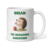 Personalised Funny Hedgehog Whisperer Mug, Hedgehog Obsessed Gift, Cute Hedgehog Gift, Hedgehog Secret Santa, Funny Hedgehog Gift
