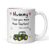Mummy Love You More Than Tractors Mug, Mother's Day Gift from Son, Mother's Day Mug, Mummy Xmas Gift, Birthday Present for Mummy from Son