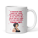 Funny Nessa You're Tidy Mug, Funny Gavin and Stacey Mug, Gavin and Stacey Fan Gift, Gavin and Stacey Funny Mug, Gavin and Stacey Nessa Mug