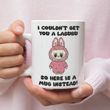 Funny Labubu Mug, Couldn't Get You a Labubu Mug, Labubu PopMart, Labubu Collector Humour Mug, Lafufu Mug, Rare Labubu Gift, Funny Labubu