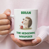 Personalised Funny Hedgehog Whisperer Mug, Hedgehog Obsessed Gift, Cute Hedgehog Gift, Hedgehog Secret Santa, Funny Hedgehog Gift