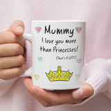 Mummy Love You More Than Princesses Mug, Mother's Day Gift from Daughter, Mother's Day Mug, Mother's Day Gift, Birthday Present for Mummy