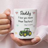 Daddy Love You More Than Tractors Mug, Father's Day Gift from Son, Father's Day Mug, Daddy Xmas Gift, Birthday Present for Dad from Son