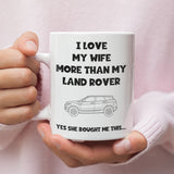 Love My Wife More Than My Land Rover Mug, Funny Husband Mug, Land Rover Fan Gift, 4x4 Car Lover Present, Hilarious Land Rover Mug for Him