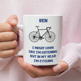 Funny Personalised In My Head I'm Cycling Mug, Cycling Bike Obsessed, Cyclist Boyfriend / Husband / Fiancé, Cycling Addict, Gift for him