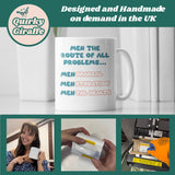 Funny Feminist Mug UK, Men Are The Route of All Problems, Women’s Empowerment Mug, Menstruation Gift, Mental Health Gift, Menopause Gift