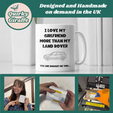 Love My Girlfriend More Than My Land Rover Mug, Funny Car Lover Gift, Land Rover Fan Mug, Car Obsession Mug, Funny Mug for Boyfriend
