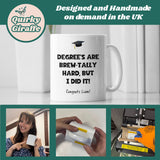 Funny Personalised Graduation Mug, Degrees Are Brew-tally Hard Mug, Uni Grad Gift, Degree Celebration Present, Custom Graduation 2025 Gift