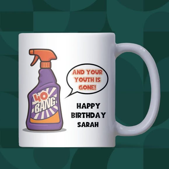 Funny 40th Birthday Mug, Bang and Your Youth is Gone Mug, Personalised 40th Birthday Gift for Him or Her, Forty Birthday Novelty Mug