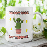 Funny Anger Issues Mug, Short Like My Temper Mug, Sarcastic Coffee Cup, Short People Problems Gift, Funny Present for Angry Short Friend