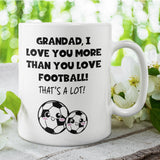 Grandad Love You More Than Football, Father's Day Mug for Grandad, Grandad Mug, To Grandad from Grandchild, Grandad Xmas Gift, Grandad Bday