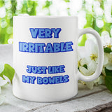 Funny IBS Mug, Very Irritable Just Like My Bowels, Tummy Health Humour Gift, Toilet Humour Mug, Digestive Trouble Gift, Chronic Illness Gift