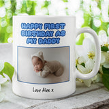Happy First Birthday as My Daddy Mug, Personalised Baby Photo Mug, New Dad Birthday Gift from Baby, To Daddy from Baby, Custom Birthday Gift