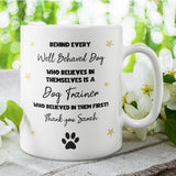 Personalised Dog Trainer Thank You Mug, Behind Every Well Behaved Dog Mug, Dog Training Gift, Puppy School Thank You Mug, Puppy Course Gift