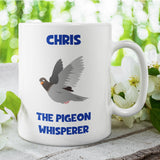 Personalised Funny Pigeon Whisperer Mug, Pigeon Obsessed Gift, Pigeon Lover Gift, Pet Pigeon Gift, Pigeon Secret Santa, Funny Pigeon Gift