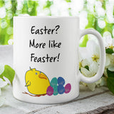 Funny Easter Phrase Mug, Easter Indulgence Mug, Funny Easter Feaster Mug, Easter Chick Mug, Easter Chocolate Mug, Funny Easter Gift