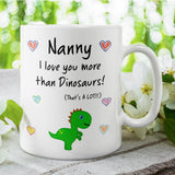 Nanny Love You More Than Dinosaurs Mug, Nanny Xmas Gift, Birthday Present for Nanny from Grandson, Grandma Dinosaur Gift from Grandchild