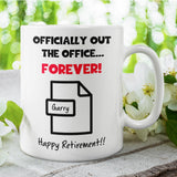 Officially Out the Office Forever Mug, Personalised Retirement Mug, Funny Retired Gift, Custom Name Office Leaving Present, Happy Retirement