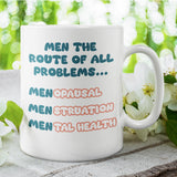Funny Feminist Mug UK, Men Are The Route of All Problems, Women’s Empowerment Mug, Menstruation Gift, Mental Health Gift, Menopause Gift