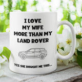 Love My Wife More Than My Land Rover Mug, Funny Husband Mug, Land Rover Fan Gift, 4x4 Car Lover Present, Hilarious Land Rover Mug for Him