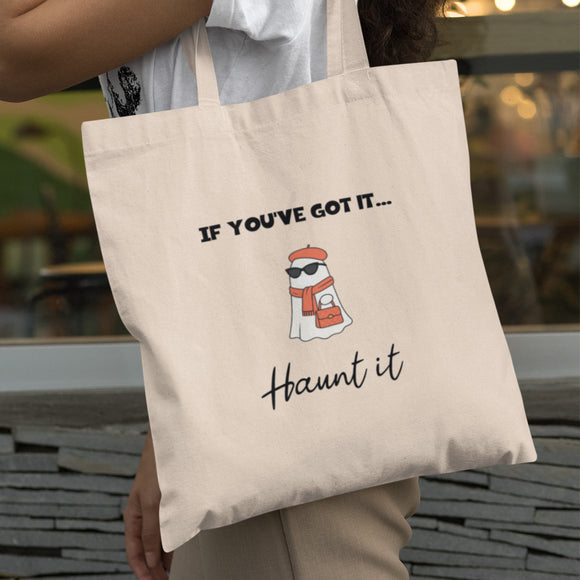 If You’ve Got It Haunt It Tote Bag, Funny Halloween Tote Bag for Her, Boo Basket Gift, Spooky Season Cute Ghost Tote, Girlfriend Boo Box Bag