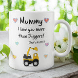 Mummy Love You More Than Diggers Mug, Mother's Day Gift from Son, Mother's Day Mug, Mummy Xmas Gift, Birthday Present for Mummy from Son