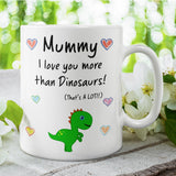 Mummy Love You More Than Dinosaurs Mug, Mother's Day Gift from Son, Mother's Day Mug, Mummy Xmas Gift, Birthday Present for Mummy from Son