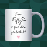 Personalised 50th Birthday Mug, Fifty is Fine When You Look 29, Funny Milestone Birthday Gift, Joke 50th Present for Her, 50th Friend Gift