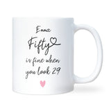 Personalised 50th Birthday Mug, Fifty is Fine When You Look 29, Funny Milestone Birthday Gift, Joke 50th Present for Her, 50th Friend Gift