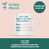 Funny Feminist Mug UK, Men Are The Route of All Problems, Women’s Empowerment Mug, Menstruation Gift, Mental Health Gift, Menopause Gift
