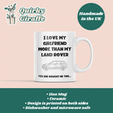 Love My Girlfriend More Than My Land Rover Mug, Funny Car Lover Gift, Land Rover Fan Mug, Car Obsession Mug, Funny Mug for Boyfriend