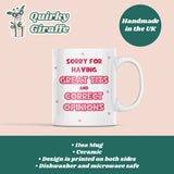 Funny Sorry for Having Great Tits and Correct Opinions Mug, Funny Joke Gift, Sarcastic Humour Mug, Fun Feminism Mug, Funny Meme Gift for Her