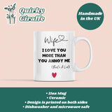 Funny Wife Mug, I Love You More Than You Annoy Me, Funny Gift for Wife, Valentine's Day for Wife, Wife Anniversary Gift, Wife Birthday Gift