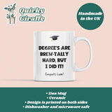 Funny Personalised Graduation Mug, Degrees Are Brew-tally Hard Mug, Uni Grad Gift, Degree Celebration Present, Custom Graduation 2025 Gift